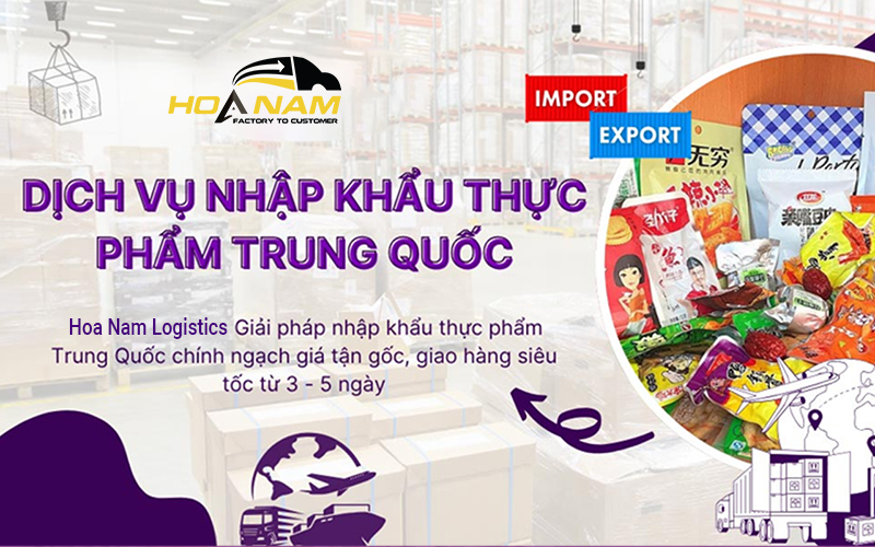 Dịch vụ nhập khẩu thực phẩm Trung Quốc uy tín - Hoa Nam Logistics