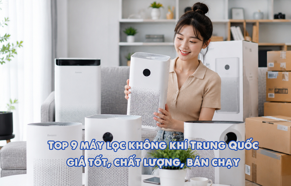 Top 9 máy lọc không khí Trung Quốc giá tốt, chất lượng, bán chạy