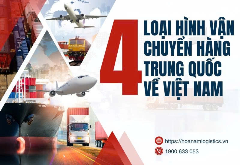 4 Loại Hình Vận Chuyển Hàng Trung Quốc về Việt Nam