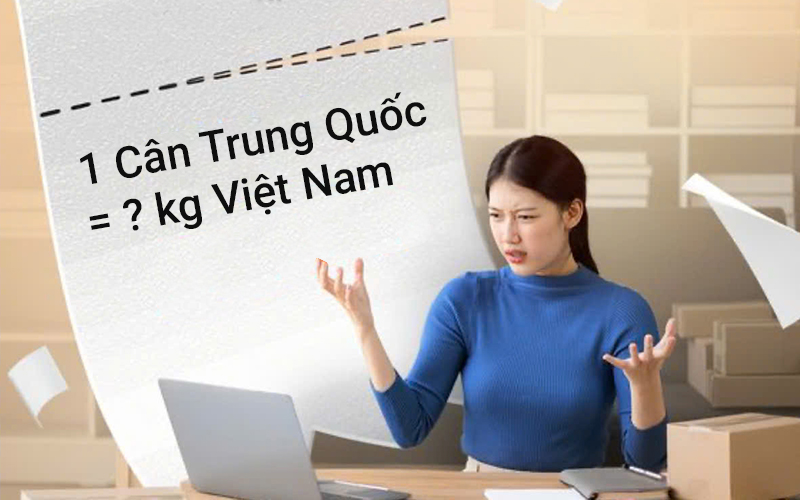 Quy Đổi 1 Cân Trung Quốc Bằng Bao Nhiêu Kg Việt nam?